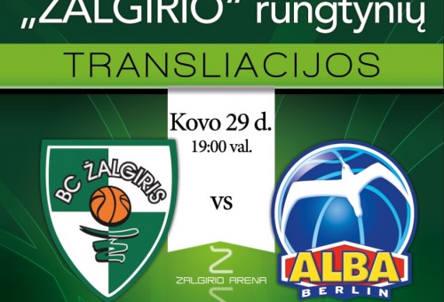 Krepšinio rungtynių transliacijos arenoje: Kauno „Žalgiris“ – Berlyno „ALBA“